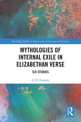 Mythologies of Internal Exile in Elizabethan Verse: Six Studies