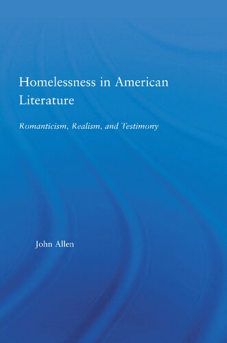 Homelessness in American Literature: Romanticism, Realism, and Testimony