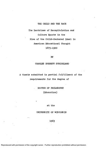 [Dissertation] The Child and the Race: The Doctrines of Recapitulation and Culture Epochs in the Rise of the Child-centered Ideal in American Educational Thought