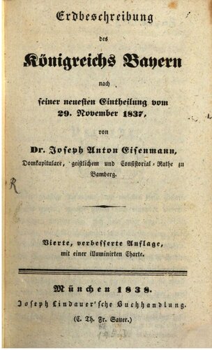 Erdbeschreibung des Königreichs Bayern nach seiner neuesten Einteilung vom 29. November 1837