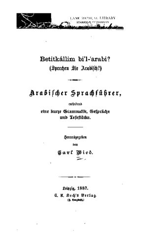 Betit kallim b'il arabi (Sprechen Sie Arabisch?). Arabischer Sprachführer enthaltend eine kurze Grammatik, Gespräche und Lesestücke