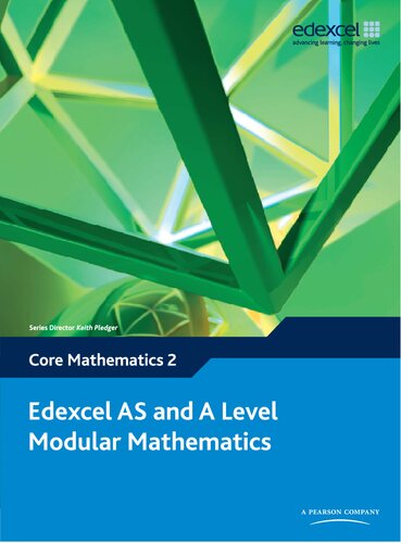 Edexcel AS and A Level Modular Mathematics - Core Mathematics 2 (C2)