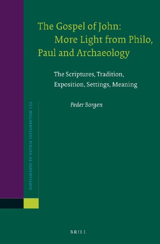 The gospel of John: more light from Philo, Paul and archeology : the scriptures, tradition, exposition, settings, meaning