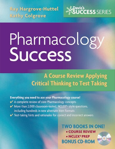 Pharmacology Success. A Course Review Applying Critical Thinking to Test Taking