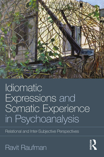 Idiomatic Expressions and Somatic Experience in Psychoanalysis: Relational and Inter-Subjective Perspectives