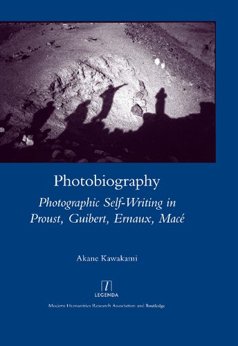 Photobiography: Photographic Self-Writing in Proust, Guibert, Ernaux, Mace