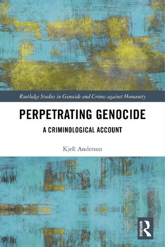 Perpetrating Genocide: A Criminological Account