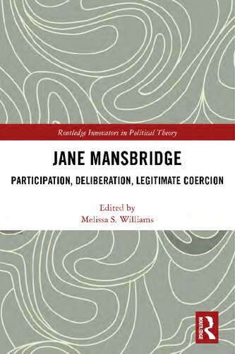 Jane Mansbridge: Participation, Deliberation, Legitimate Coercion