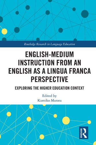 English-Medium Instruction from an English as a Lingua Franca Perspective: Exploring the Higher Education Context