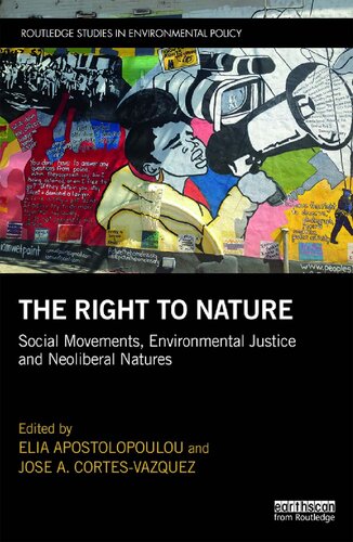 The Right to Nature: Social Movements, Environmental Justice and Neoliberal Natures