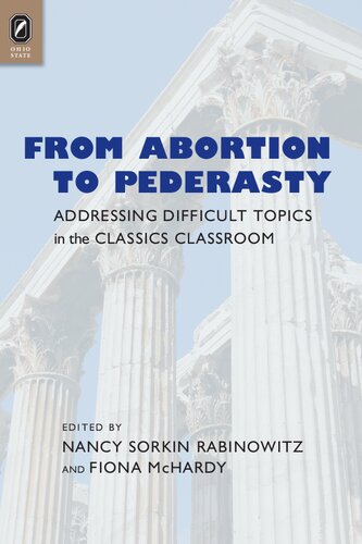 From Abortion to Pederasty: Addressing Difficult Topics in the Classics Classroom