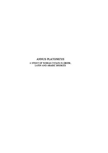 Annus Platonicus: A Study of World Cycles in Greek, Latin and Arabic Sources