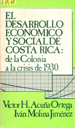 El desarrollo económico y social de Costa Rica: de la Colonia a la crisis de 1930