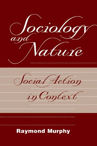 Sociology and Nature: Social Action in Context