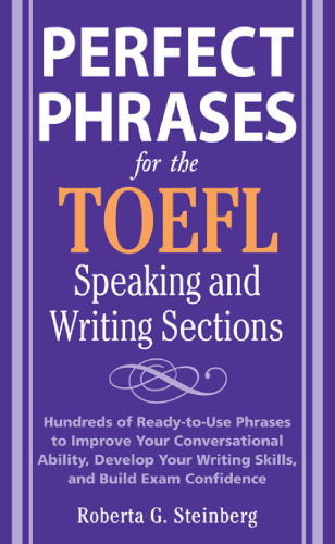 Perfect Phrases for the TOEFL Speaking and Writing Sections ()