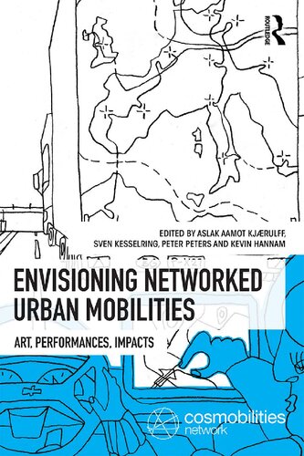 Envisioning Networked Urban Mobilities: Art, Performances, Impacts: Volume 3