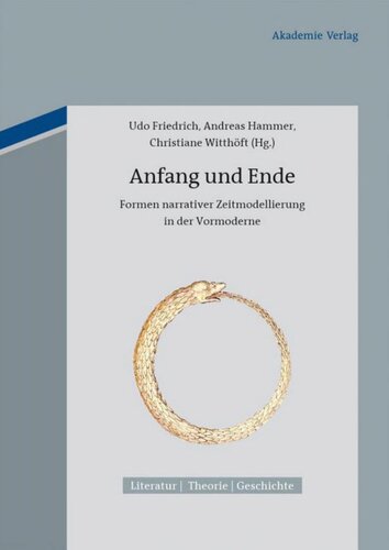 Anfang und Ende: Formen narrativer Zeitmodellierung in der Vormoderne