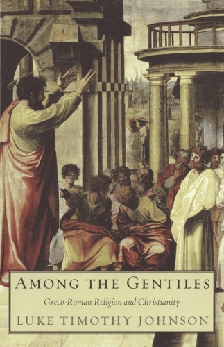 Among the Gentiles: Greco-Roman Religion and Christianity (The Anchor Yale Bible Reference Library)