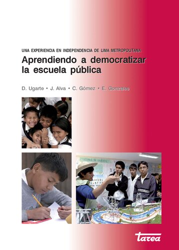 Aprendiendo a democratizar la escuela pública. Una experiencia en Independencia de Lima Metropolitana