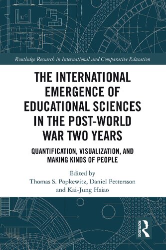 The International Emergence of Educational Sciences in the Post-World War Two Years: Quantification, Visualization, and Making Kinds of People