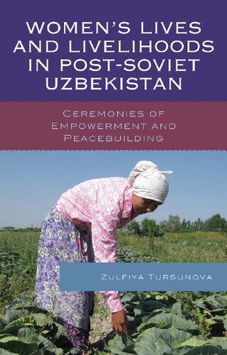 Women’s Lives and Livelihoods in Post-Soviet Uzbekistan: Ceremonies of Empowerment and Peacebuilding