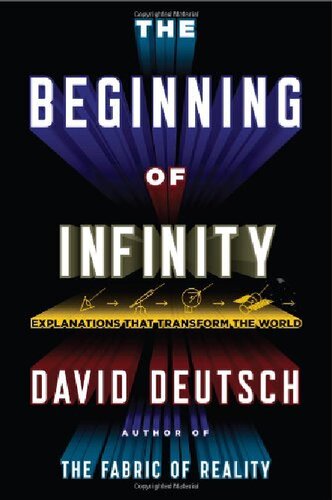 The Beginning of Infinity: Explanations that Transform the World