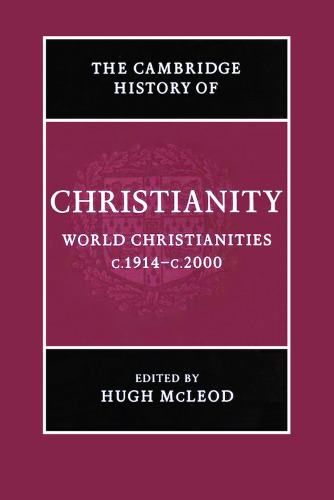 Cambridge History of Christianity: Volume 9, World Christianities c.1914-c.2000