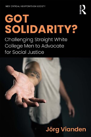 Got Solidarity? Challenging Straight White College Men to Advocate for Social Justice