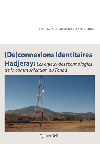 (Dé)connexions identitaires hadjeray: Les enjeux des technologies de la communication au Tchad