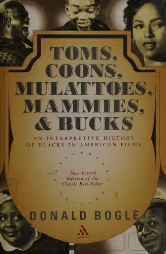 Toms, Coons, Mulattoes, Mammies, & Bucks: An Interpretive History of Blacks in American Films