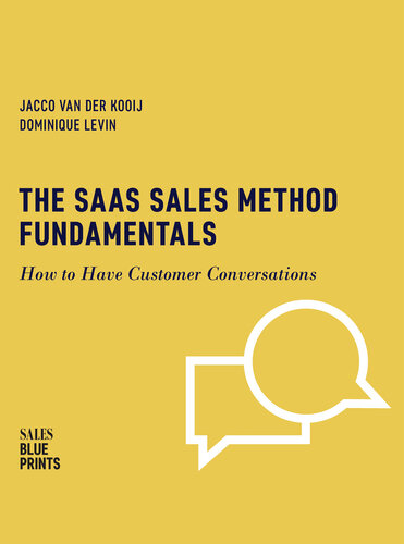 The SaaS Sales Method Fundamentals: How to Have Customer Conversations (Sales Blueprints)