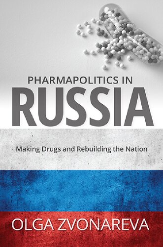 Pharmapolitics in Russia: Making Drugs and Rebuilding the Nation