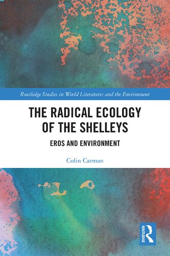 The Radical Ecology of the Shelleys: Eros and Environment