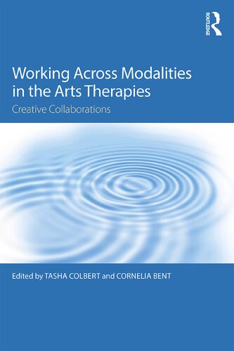 Working Across Modalities in the Arts Therapies: Creative Collaborations