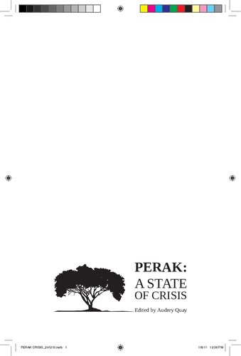 Perak: A State Of Crisis - Rants, reviews and reflections on the overthrow of democracy and the rule of law in Malaysia