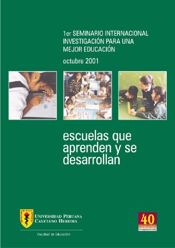 Escuelas que aprenden y se desarrollan. I Seminario Internacional Investigación para una Mejor Educación, octubre 2001