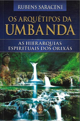 Os arquétipos da Umbanda: As hierarquias espirituais dos Orixás