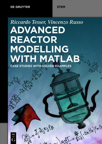 Advanced Reactor Modeling with MATLAB: Case Studies with Solved Examples (De Gruyter STEM)