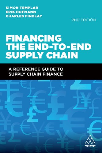 Financing the End-to-End Supply Chain: A Reference Guide to Supply Chain Finance
