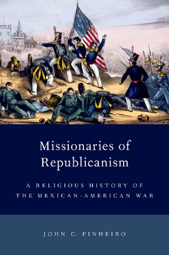 Missionaries of Republicanism: A Religious History of the Mexican-American War