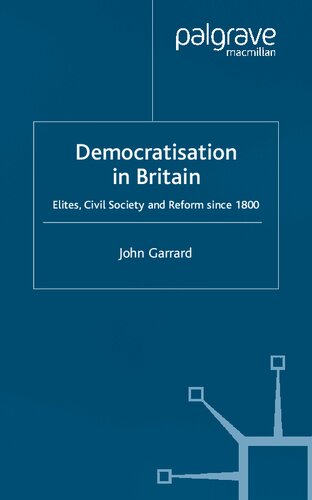 Democratisation in Britain: Elites, Civil Society and Reform Since 1800