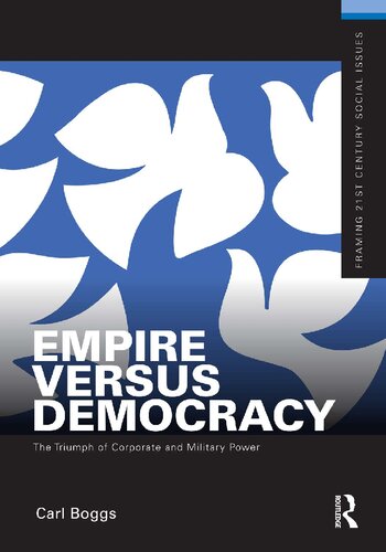 Empire Versus Democracy: The Triumph of Corporate and Military Power