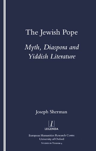 The Jewish Pope: Myth, Diaspora and Yiddish Literature: Myth, Diaspora and Yiddish Literature