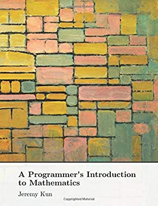 A Programmer’s Introduction to Mathematics