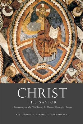 Christ the Savior: A Study of the Third Part of the Summa Theologica of St. Thomas Aquinas