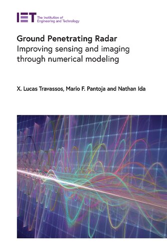 Ground Penetrating Radar: Improving sensing and imaging through numerical modeling (Control, Robotics and Sensors)