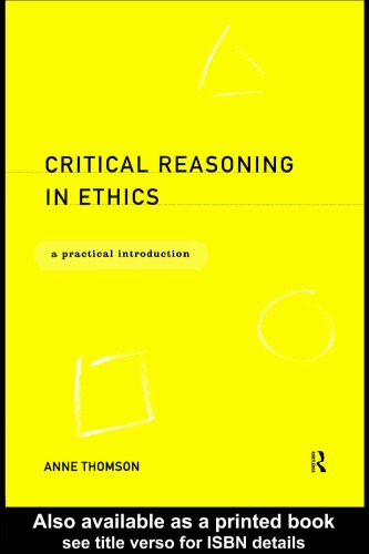 Critical Reasoning in Ethics: A Practical Introduction