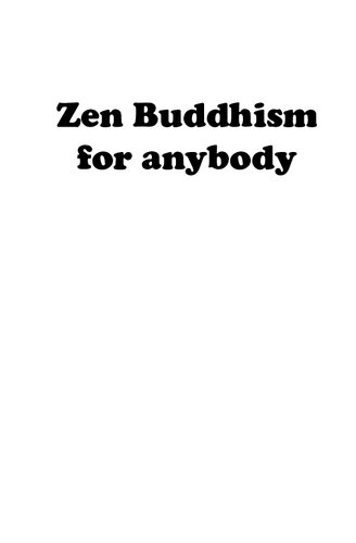 Zen Buddhism for anybody Vol. 1: This body itself is Nirvana