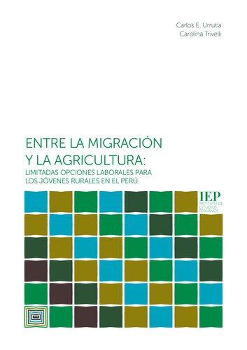 Entre la migración y la agricultura. Limitadas opciones laborales para los jóvenes rurales en el Perú