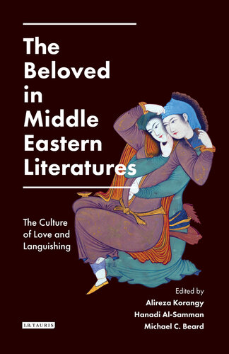 The Beloved in Middle Eastern Literatures: The Culture of Love and Languishing